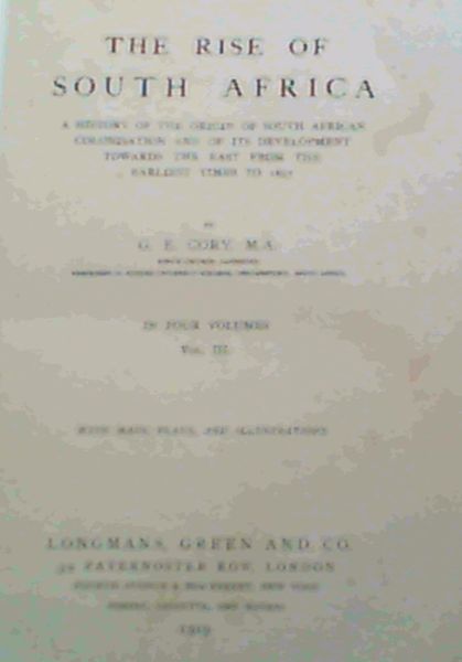 The Rise Of South Africa-Vol.3, 1834-1840- A History Of the Origin Of South African Colonisation & Of Its Development Towards The East From The Earliest Times To 1857