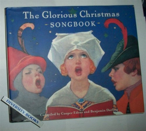 Image for THE GLORIOUS CHRISTMAS SONGBOOK: A Classic Illustrated Edition THE GLORIOUS CHRISTMAS SONGBOOK: A Classic Illustrated Edition