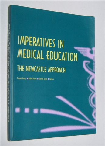 IMPERATIVES IN MEDICAL EDUCATION : The Newcastle Approach