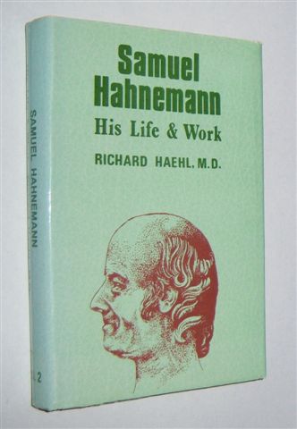 SAMUEL HAHNEMANN : His Life and Work. Volume II: Supplements