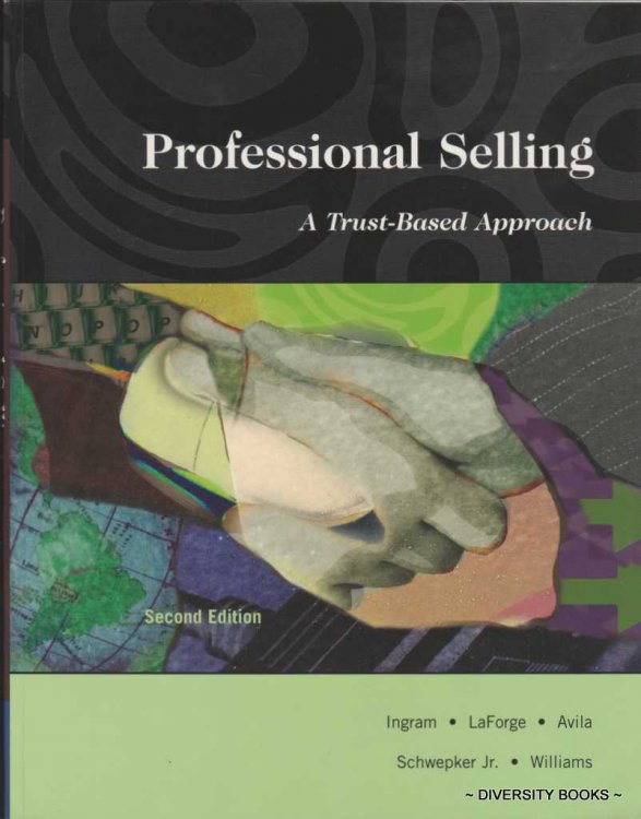 PROFESSIONAL SELLING : A Trust-Based Approach. Second Edition