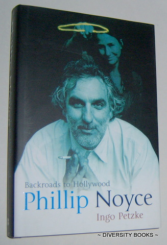 PHILLIP NOYCE : Backroads to Hollywood (Includes CD-Rom)