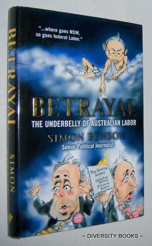 Image for BETRAYAL : The Underbelly of Australian Labor BETRAYAL : The Underbelly of Australian Labor