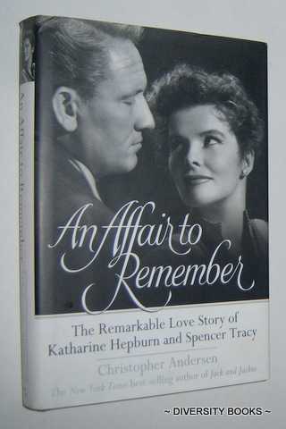 Image for AN AFFAIR TO REMEMBER : The Remarkable Love Story of Katharine Hepburn and Spencer Tracy AN AFFAIR TO REMEMBER : The Remarkable Love Story of Katharine Hepburn and Spencer Tracy