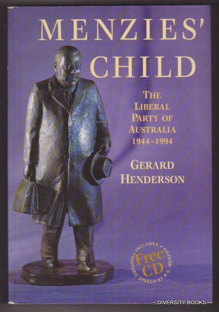 MENZIES' CHILD : The Liberal Party of Australia, 1944-1994
