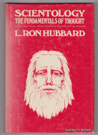 SCIENTOLOGY : The Fundamentals of Thought. The Basic Book of the Theory and Practice of Scientology for Beginners