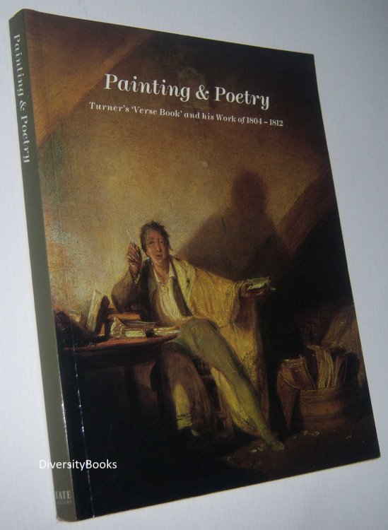 PAINTING & POETRY : Turner's 'Verse Book' and His Work of 1804-1812