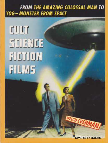 CULT SCIENCE FICTION FILMS : From the Amazing Colossal Man to Yog The Monster from Space