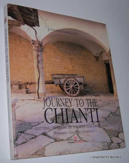 Image for JOURNEY TO THE CHIANTI : Getting To Know An Ancient Tuscan Region JOURNEY TO THE CHIANTI : Getting To Know An Ancient Tuscan Region