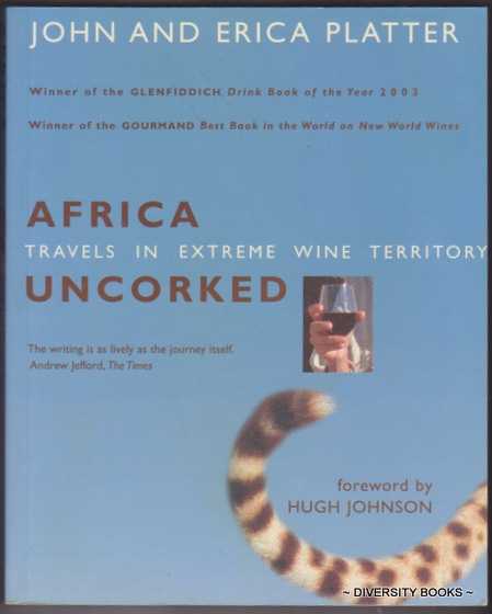 Image for AFRICA UNCORKED : Travels in Extreme Wine Territory AFRICA UNCORKED : Travels in Extreme Wine Territory