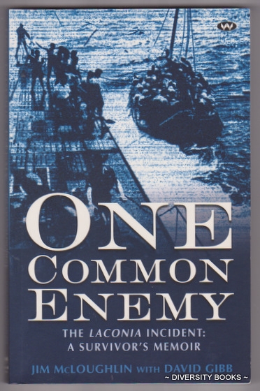 Image for ONE COMMON ENEMY. The Laconia Incident: A Survivor's Memoir ONE COMMON ENEMY. The Laconia Incident: A Survivor's Memoir