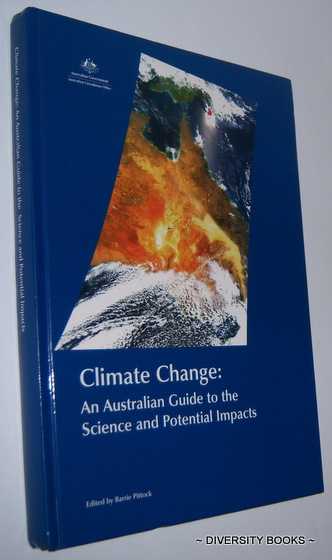 Image for CLIMATE CHANGE : An Australian Guide to The Science and Potential Impacts CLIMATE CHANGE : An Australian Guide to The Science and Potential Impacts
