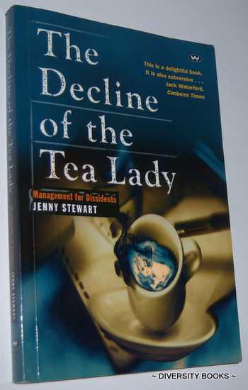 Image for THE DECLINE OF THE TEA LADY : Management for Dissidents THE DECLINE OF THE TEA LADY : Management for Dissidents