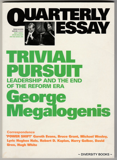 TRIVIAL PURSUIT : Leadership and the End of the Reform Era (Quarterly Essay, Issue 40)