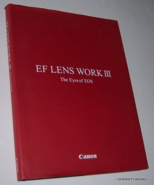 Image for EF LENS WORK III: The Eyes of EOS (Second Edition) EF LENS WORK III: The Eyes of EOS (Second Edition)