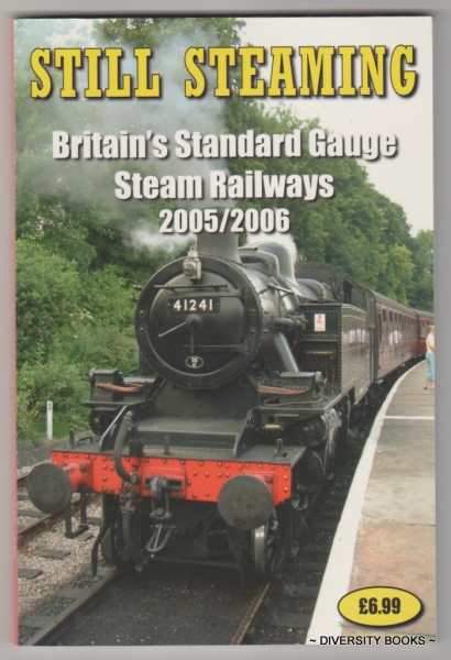 STILL STEAMING. Britain's Standard Gauge Steam Railways 2005/2006