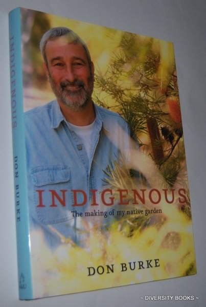 INDIGENOUS : The Making of a Native Garden