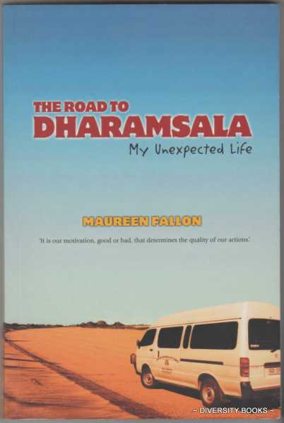 Image for THE ROAD TO DHARAMSALA : My Unexpected Life THE ROAD TO DHARAMSALA : My Unexpected Life