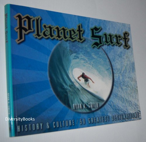 PLANET SURF: History and Culture / 50 Greatest Destinations