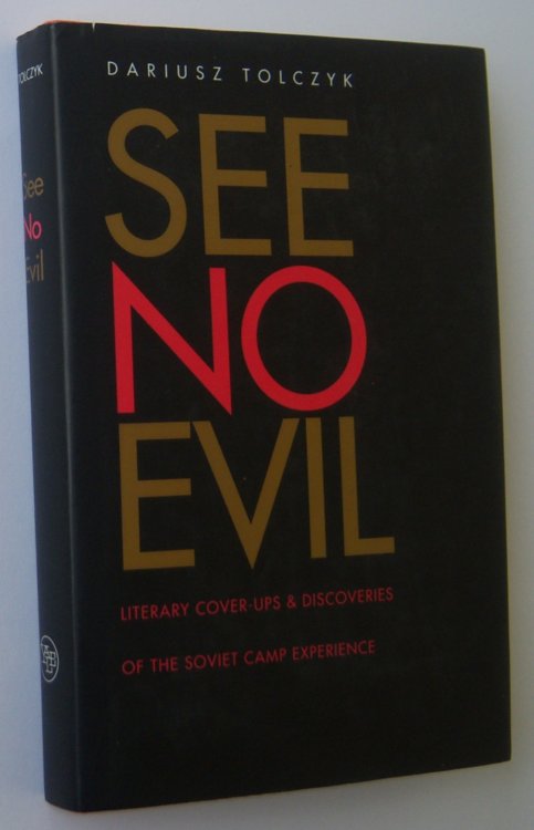 SEE NO EVIL: Literary Cover-Ups and Discoveries of the Soviet Camp Experience