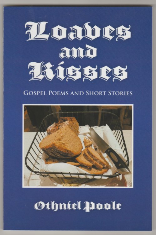 Image for LOAVES AND KISSES: Gospel Poems and Short Stories LOAVES AND KISSES: Gospel Poems and Short Stories