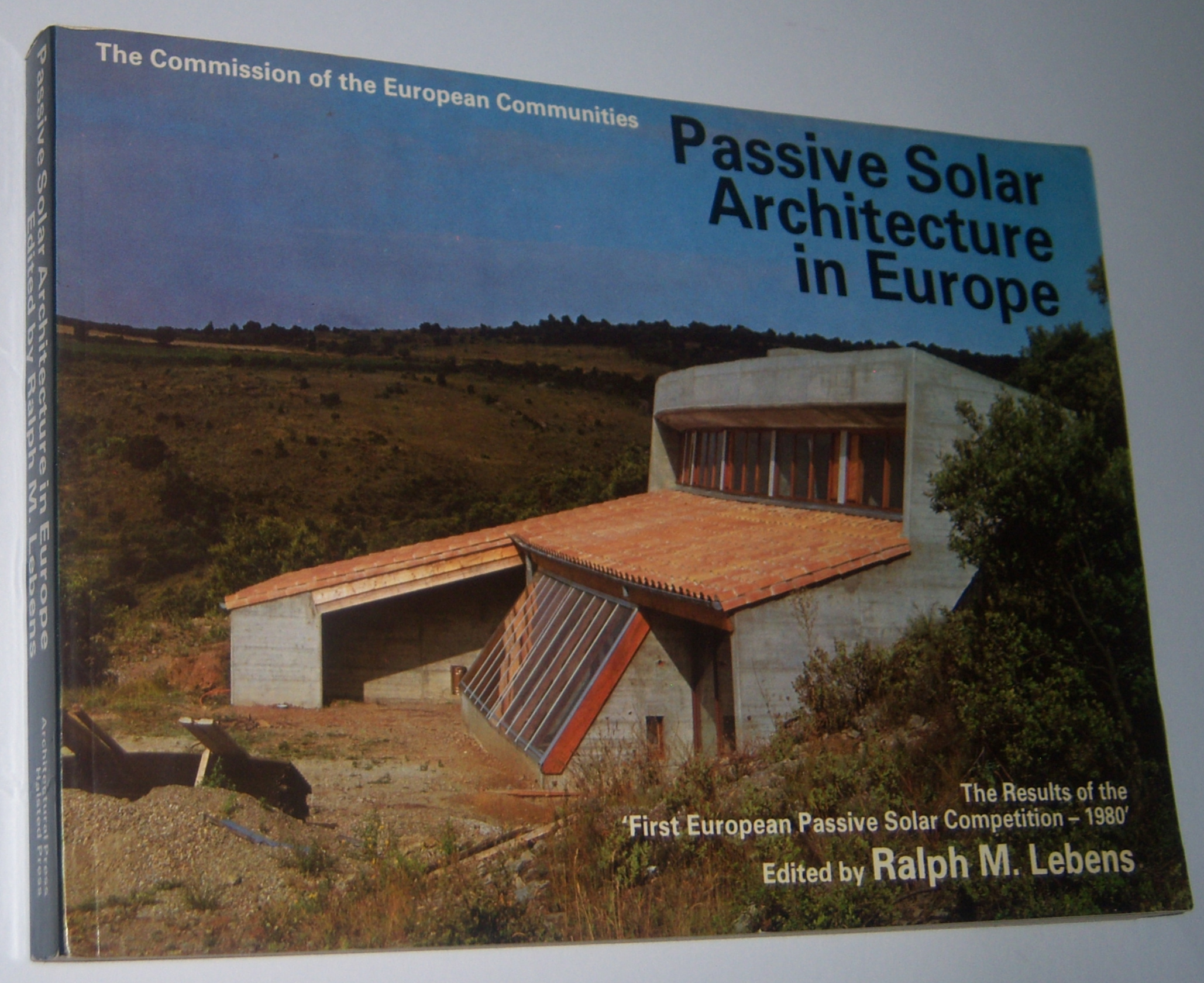 Image for PASSIVE SOLAR ARCHITECTURE IN EUROPE: The Results of the First European Passive Solar Competition - 1980 PASSIVE SOLAR ARCHITECTURE IN EUROPE: The Results of the First European Passive Solar Competition - 1980