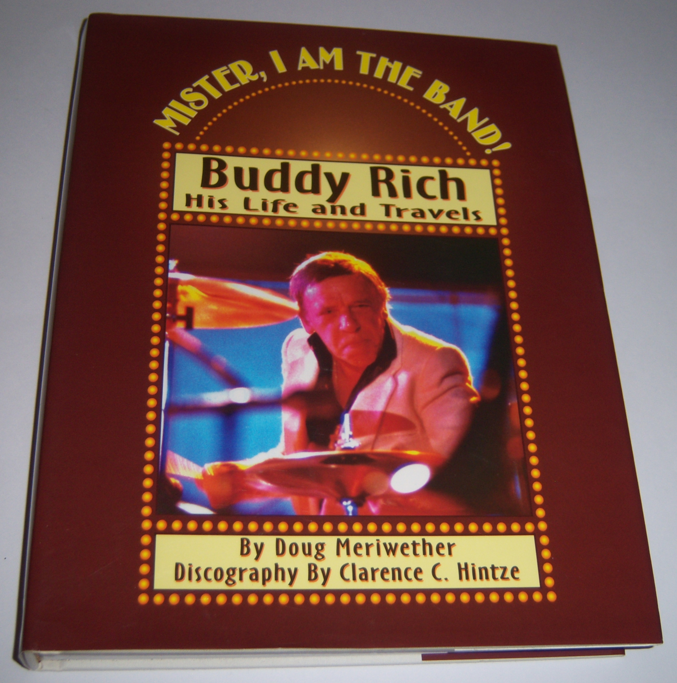 Image for MISTER, I AM THE BAND!: Buddy Rich His Life and Travels MISTER, I AM THE BAND!: Buddy Rich His Life and Travels