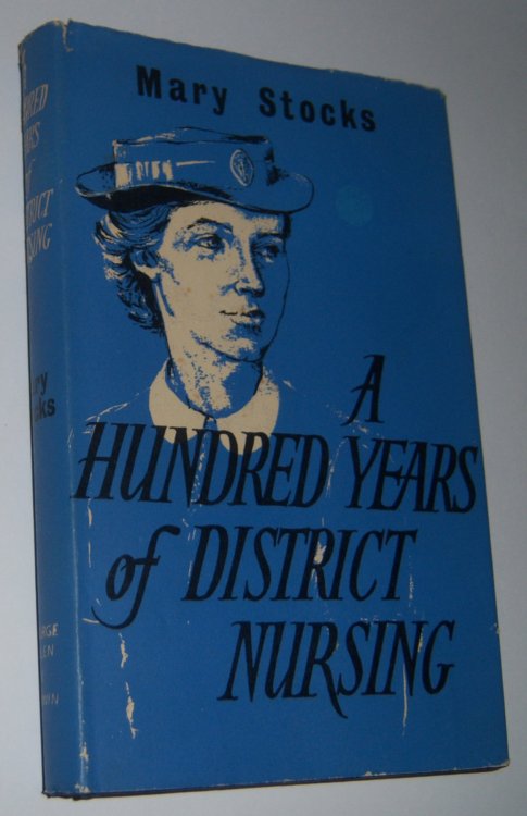 Image for A HUNDRED YEARS OF DISTRICT NURSING A HUNDRED YEARS OF DISTRICT NURSING