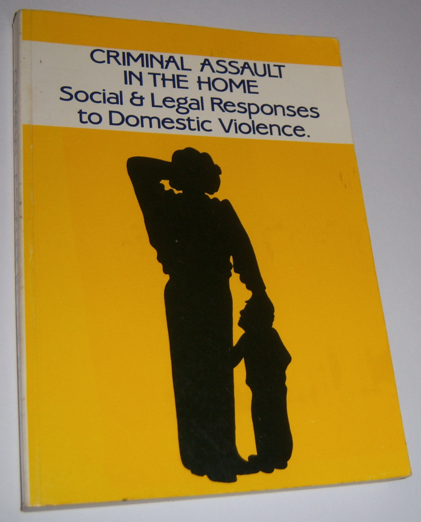 Image for CRIMINAL ASSAULT IN THE HOME: Social and Legal Responses to Domestic Violence. Discussion Paper CRIMINAL ASSAULT IN THE HOME: Social and Legal Responses to Domestic Violence. Discussion Paper