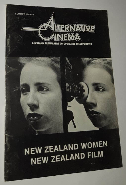 ALTERNATIVE CINEMA. Summer 1983/84. Vol. 11 No. 4.: New Zealand Women. New Zealand Film.