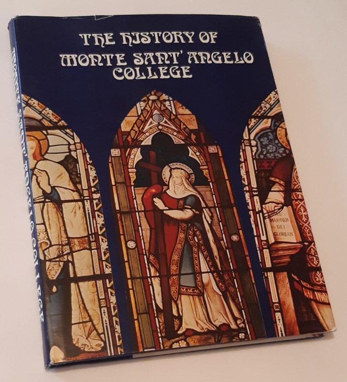 Image for THE HISTORY OF MONTE SANT' ANGELO COLLEGE THE HISTORY OF MONTE SANT' ANGELO COLLEGE