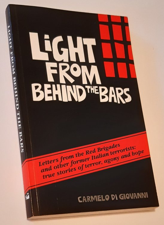 LIGHT FROM BEHIND THE BARS: Letters from the Red Brigades and Other Former Italian Terrorists . . . (English Edition)