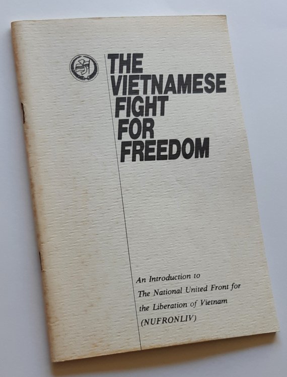 THE VIETNAMESE FIGHT FOR FREEDOM: An Introduction to the National United Front for the Liberation of Vietnam (NUFRONLIV)