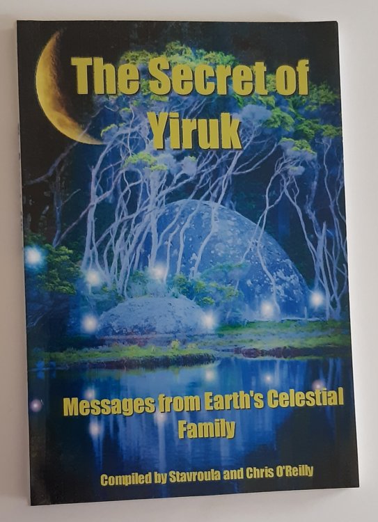 Image for THE SECRET OF YIRUK: Messages from Earth's Celestial Family (Inscribed Copy) THE SECRET OF YIRUK: Messages from Earth's Celestial Family (Inscribed Copy)