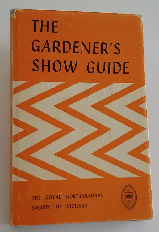 Image for THE GARDENER'S SHOW GUIDE (To Assist Judges, Exhibitors and Show Organisers in All Aspects of Horticultural Competition) THE GARDENER'S SHOW GUIDE (To Assist Judges, Exhibitors and Show Organisers in All Aspects of Horticultural Competition)