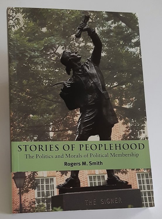 Image for STORIES OF PEOPLEHOOD: The Politics and Morals of Political Membership STORIES OF PEOPLEHOOD: The Politics and Morals of Political Membership