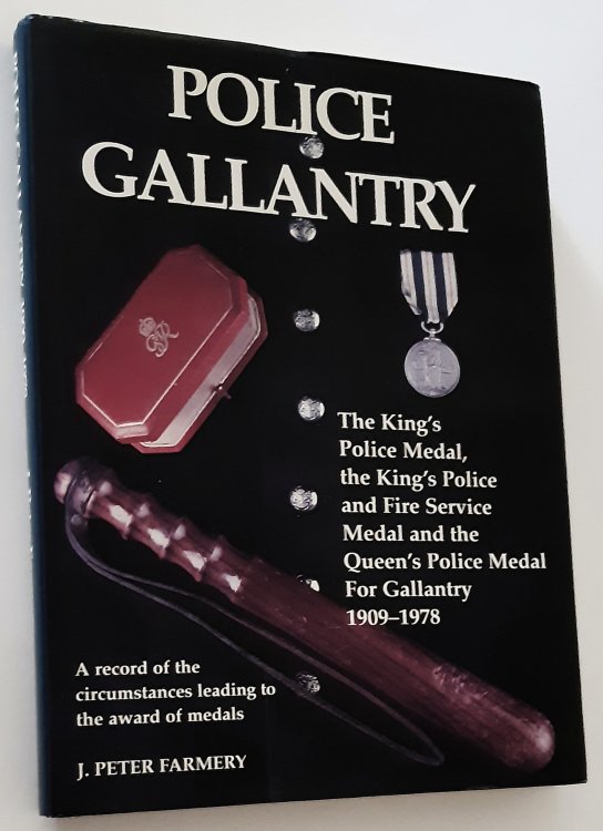 POLICE GALLANTRY: The King's Police Medal, the King's Police and Fire Service Medal and the Queen's Police Medal for Gallantry 1909-1978 (Inscribed Copy)