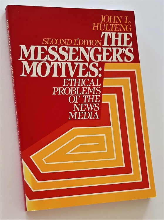 Image for THE MESSENGER'S MOTIVES: Ethical Problems of the News Media THE MESSENGER'S MOTIVES: Ethical Problems of the News Media