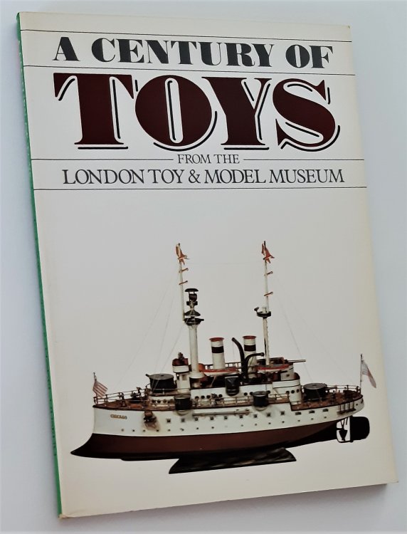 Image for A CENTURY OF TOYS FROM THE LONDON TOY AND MODEL MUSEUM (Exhibition Catalogue) A CENTURY OF TOYS FROM THE LONDON TOY AND MODEL MUSEUM (Exhibition Catalogue)