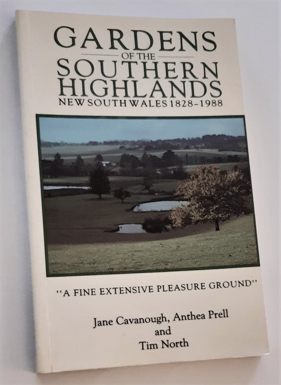 Image for GARDENS OF THE SOUTHERN HIGHLANDS New South Wales 1828-1988 (Signed by Three Authors) GARDENS OF THE SOUTHERN HIGHLANDS New South Wales 1828-1988 (Signed by Three Authors)