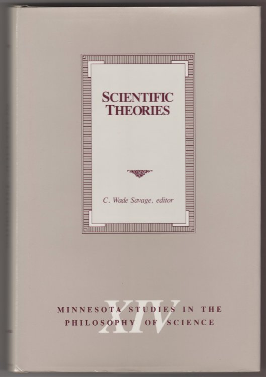 Image for MINNESOTA STUDIES IN THE PHILOSOPHY OF SCIENCE Volume XIV Scientific Theories MINNESOTA STUDIES IN THE PHILOSOPHY OF SCIENCE Volume XIV Scientific Theories