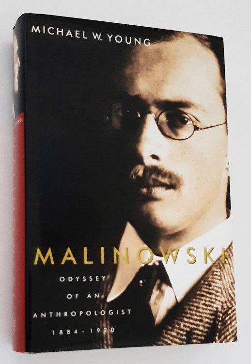 Image for MALINOWSKI: Odyssey of an Anthropologist 1884-1920 MALINOWSKI: Odyssey of an Anthropologist 1884-1920