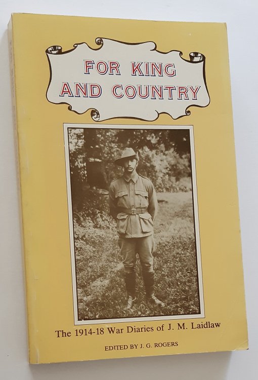 Image for FOR KING AND COUNTRY: The 1914-1918 War Diaries of J.M. Laidlaw FOR KING AND COUNTRY: The 1914-1918 War Diaries of J.M. Laidlaw