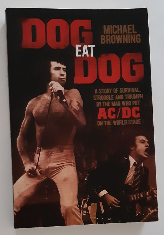 DOG EAT DOG: A Story of Survival, Struggle and Triumph by the Man who put AC/DC on the World Stage