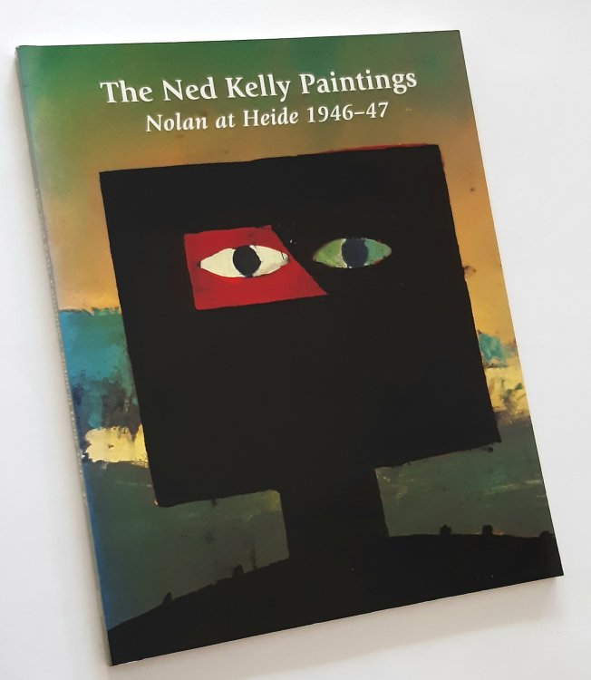 THE NED KELLY PAINTINGS: Nolan at Heide 1946-47