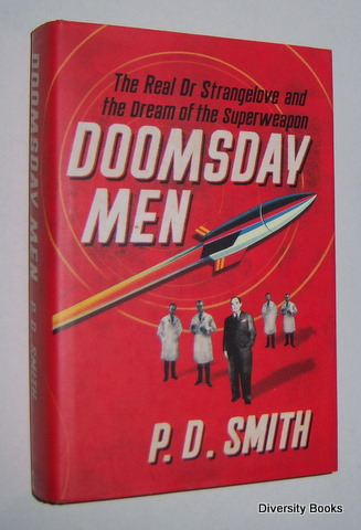 DOOMSDAY MEN : The Real Dr Strangelove and the Dream of the Superweapon