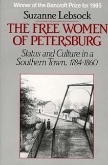 The Free Women of Petersburg: Status and Culture in a Southern Town, 1784-1860