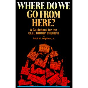 Where Do We Go from Here A Guidebook for the Cell Group Church