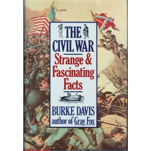 The Civil War: Strange and Fascinating Facts