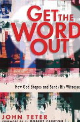 Get the Word Out: How God Shapes and Sends His Witnesses